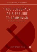 ‘True Democracy’ as a Prelude to Communism: The Marx of Democracy 3319861883 Book Cover