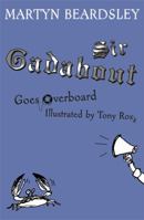 Sir Gadabout Goes Overboard (Sir Gadabout) 1842552740 Book Cover