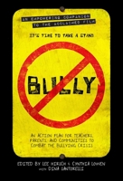 Bully: An Action Plan for Teachers, Parents, and Communities to Combat the Bullying Crisis 1602861846 Book Cover
