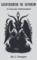 Luciferianism or Satanism in English Freemasonry 9199170752 Book Cover