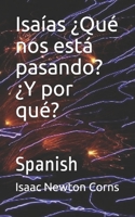 Isaías  ¿Qué nos está pasando?  ¿Y por qué?: Spanish (Spanish Edition) B086Y3LQ9J Book Cover