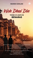 Woh Dhai Din: Those 2 1/2 Days in Benaras B0F5BX3TWT Book Cover