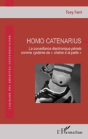 Homo Catenarius: La surveillance électronique pénale comme système de chaîne à la patte"" (Logiques Des Pénalités Contemporaines) (French Edition) 2343128073 Book Cover