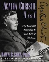 Agatha Christie A to Z: The Essential Reference to Her Life and Writings (Literary A to Z) 0816043116 Book Cover