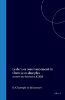 Le dernier commandement du Christ à ses disciples: sermon sur Matthieu XXVIII: 19, 20a (French Edition) 9004577254 Book Cover