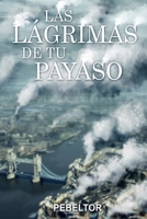 Las L�grimas de tu Payaso 1081472588 Book Cover