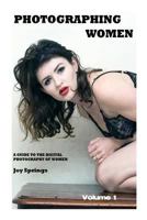 Photographing Women: A guide to the digital photography of women 1501080253 Book Cover