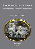 The Triumph of Dionysos: Convivial Processions, from Antiquity to the Present Day 1905739702 Book Cover