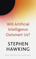 Will Artificial Intelligence Outsmart Us? 1529392403 Book Cover