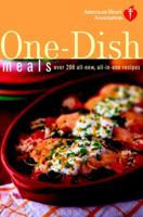 American Heart Association One-Dish Meals: Over 200 All-New, All-in-One Recipes 0609610856 Book Cover