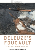 Deleuze's Foucault: A Virtual Force Ontology 1399530097 Book Cover