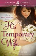 His Temporary Wife (Texas Heart & Soul, #2) 1440580944 Book Cover