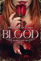 The Blood: Secrets and Lies 0692172513 Book Cover