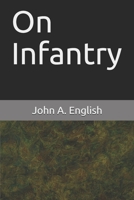 On Infantry 0275914658 Book Cover