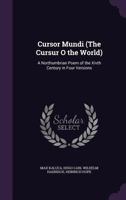 Cursor Mundi (the Cursur O the World): A Northumbrian Poem of the Xivth Century in Four Versions 1340731126 Book Cover