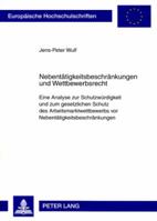 Nebentaetigkeitsbeschraenkungen Und Wettbewerbsrecht: Eine Analyse Zur Schutzwuerdigkeit Und Zum Gesetzlichen Schutz Des Arbeitsmarktwettbewerbs VOR N 363157214X Book Cover