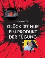 Glück ist nur ein Produkt der Fügung 375623102X Book Cover