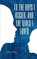 To the Boys I Kissed, and the Girls I Loved 9395950900 Book Cover