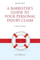 A Barrister's Guide to Your Personal Injury Claim 1803818328 Book Cover