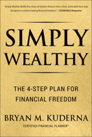 Simply Wealthy: The 4-Step Plan for Financial Freedom 1961293587 Book Cover
