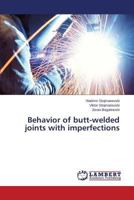 Behavior of butt-welded joints with imperfections 3659682705 Book Cover