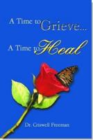 A Time to Grieve, a Time to Heal 1583340777 Book Cover