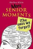 More Senior Moments (The Ones We Forgot) 1843172569 Book Cover