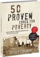 50 Proven Cures For Poverty: Entreprenuers, Entreprenuership, Entreprenueralism and the Free Market 0956468292 Book Cover