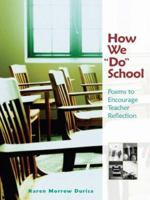 How We "Do" School: Poems to Encourage Teacher Reflection 0872076105 Book Cover