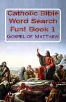 Title Large Print Catholic Bible Word Search Fun Book 1: Gospel of Matthew 1949204065 Book Cover