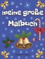 meine große Malbuch: Aktivität und Färbung Buchen Rätsel Größte Aktivität und Malbuch aller Zeiten, die Ihr Kind lieben wird! Weihnachtsausgabe B08KQ1LR6P Book Cover