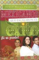 Mexicanos Que Escalaron el Exito: Si Se Puede! 0978982061 Book Cover