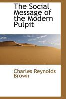 The Social Message of the Modern Pulpit 0548714606 Book Cover