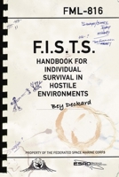 F.I.S.T.S. Handbook For Individual Survival in Hostile Environments: (Colour Edition) 0994790015 Book Cover