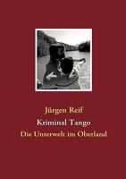 Kriminal Tango: Die Unterwelt im Oberland 3837012328 Book Cover