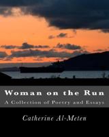 Woman on the Run: A Collection of Poetry and Prose 1499566816 Book Cover