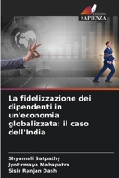 La fidelizzazione dei dipendenti in un'economia globalizzata: il caso dell'India 6206023427 Book Cover