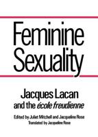 Feminine Sexuality: Jacques Lacan and the école freudienne 0393302113 Book Cover