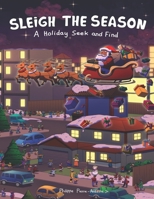 Sleigh the Season: A Holiday Seek and Find B0G6SK489D Book Cover