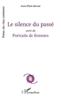 Le silence du passé: Suivi de Portraits de femmes (Poètes Des Cinq Continents) (French Edition) 2140341139 Book Cover