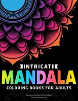 Intricate Mandala Coloring Books for Adults : Relaxing Mandalas Coloring Book for Stress Relieving: Gift Ideas 1670532577 Book Cover