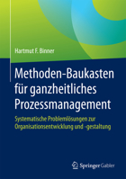 Methoden-Baukasten Fur Ganzheitliches Prozessmanagement: Systematische Problemlosungen Zur Organisationsentwicklung Und -Gestaltung 3658084081 Book Cover