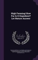 High Farming! How Far Is It Expedient? Let Nature Answer 1104760916 Book Cover