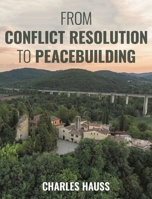 From Conflict Resolution to Peacebuilding 1538116294 Book Cover