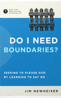 Do I Need Boundaries? Seeking to Please God by Learning to Say No (Ask the Christian Counselor) 1645075591 Book Cover
