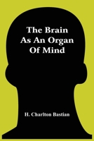 The Brain as an Organ of Mind 1017933294 Book Cover