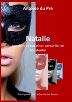 Natalie - Aus dem Leben einer persönlichen Assistentin (German Edition) 1446695395 Book Cover