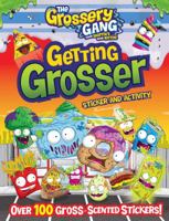 The Grossery Gang: Getting Grosser: Sticker and Activity 1499807147 Book Cover