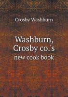 Washburn, Crosby Co.'s New Cook Book 5518907923 Book Cover