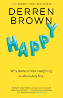Happy: Why More or Less Everything is Absolutely Fine 0552172359 Book Cover